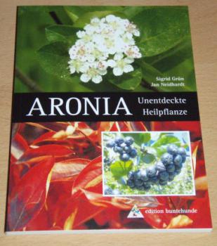 Aronia - Unendeckte Heilpflanze - Das Buch zur Apfelbeere